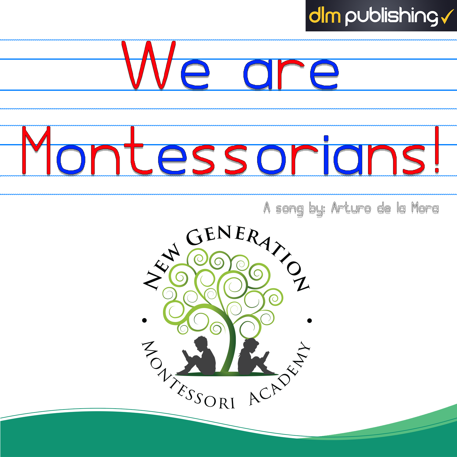 We are Montessorians - A song by Arturo de la Mora